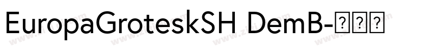 EuropaGroteskSH DemB字体转换